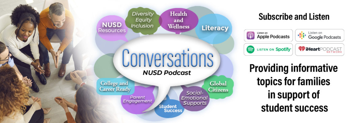 Conversations NUSD Podcast - providing informative topics for families in support of student success